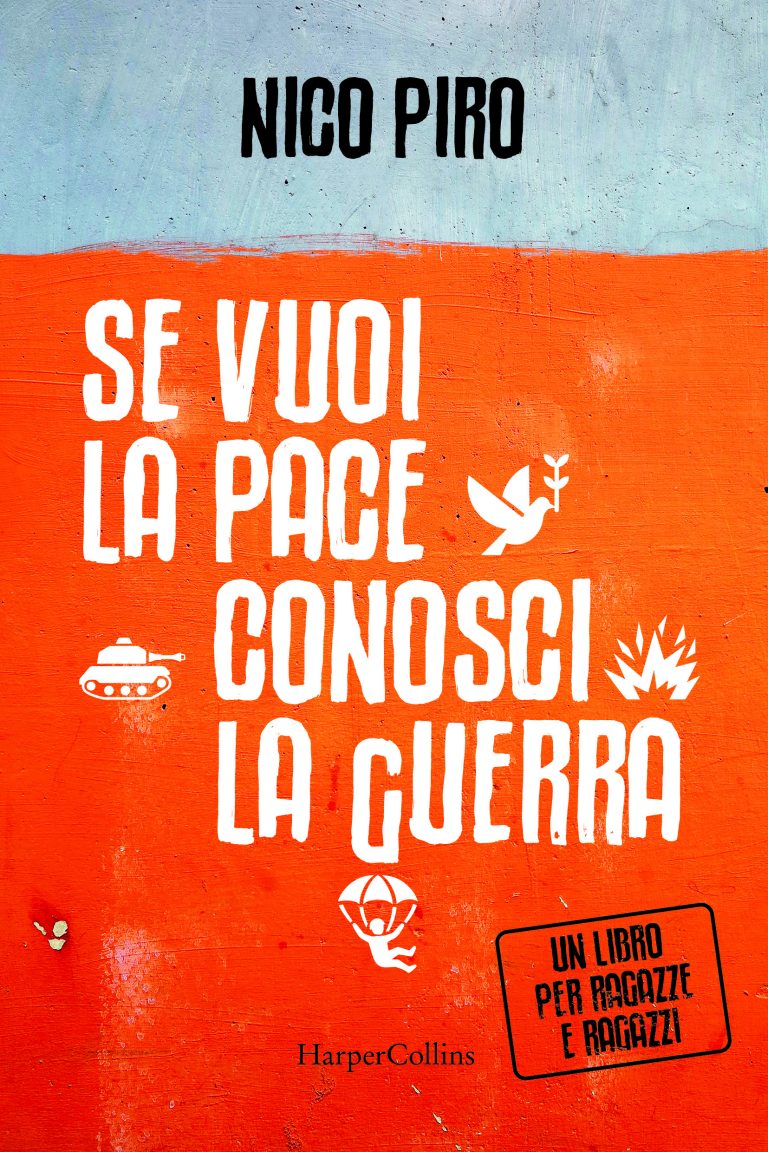 “Se vuoi la pace, conosci la guerra” Un libro per ragazze e ragazzi (dai sei anni in su) in libreria dal 26 aprile